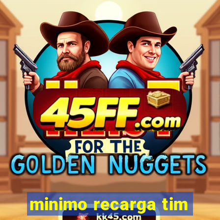 minimo recarga tim